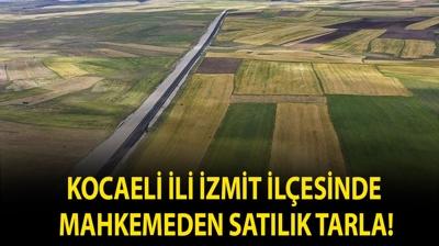 Kocaeli ili �zmit il�esinde mahkemeden sat�l�k tarla!