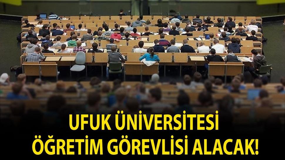 Ufuk Üniversitesi Öğretim Görevlisi alacak!