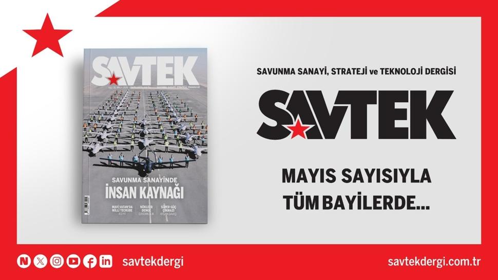 SAVTEK Dergi Mayıs sayısı çıktı!