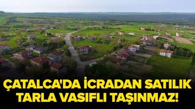 �stanbul �atalca'da icradan sat�l�k tarla vas�fl� ta��nmaz!