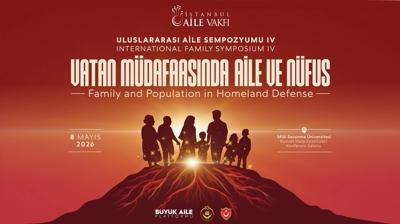 IV. Uluslararas� Aile Sempozyumu, �Vatan M�dafaas�nda Aile ve N�fus� ba�l���yla Milli Savunma �niversitesi'nde d�zenleniyor