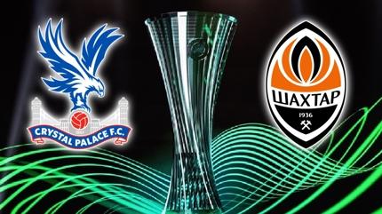 Crystal Palace - Shakhtar Donetsk ma�� hangi kanalda, saat ka�ta? Konferans Ligi yar� final r�van��...