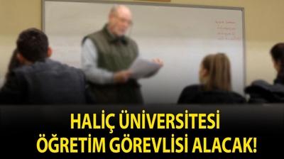 Hali� �niversitesi ��retim G�revlisi alacak!