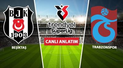 CANLI: Be�ikta� - Trabzonspor