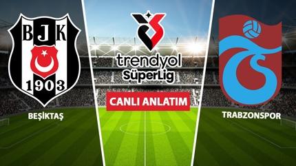 CANLI: Be�ikta� - Trabzonspor