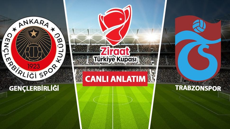 CANLI ANLATIM: Gençlerbirliği - Trabzonspor