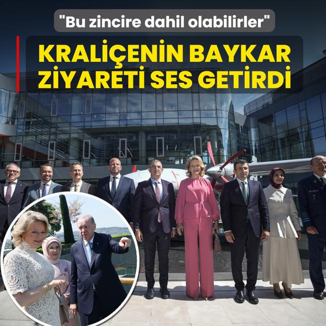 Krali�enin Baykar ziyareti ses getirdi: Bu zincire dahil olabilirler