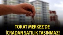 Tokat Merkez'de icradan sat�l�k ta��nmaz!