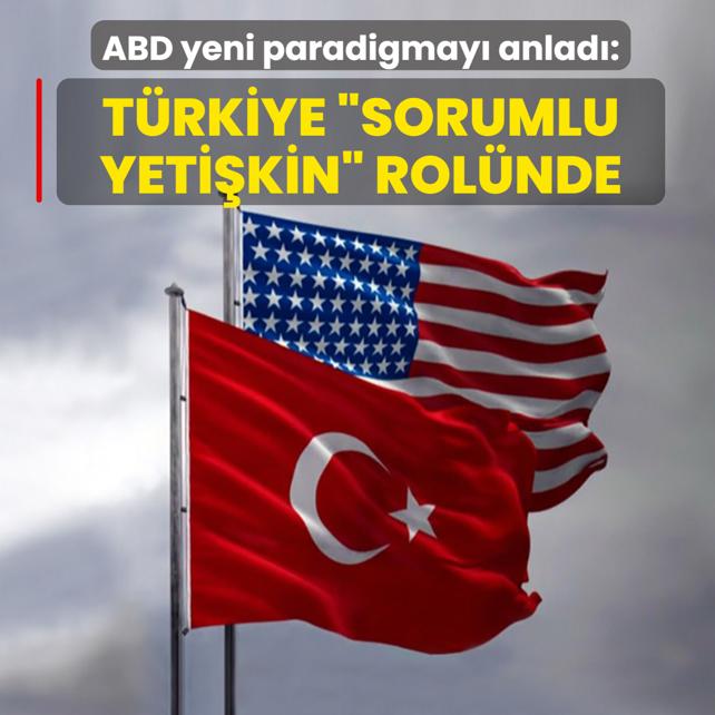ABD yeni paradigmay� anlad�: T�rkiye �sorumlu yeti�kin� rol�nde