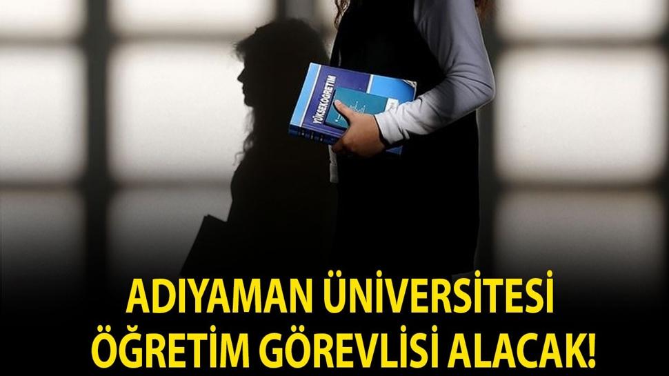 Adıyaman Üniversitesi Öğretim Görevlisi alacak!