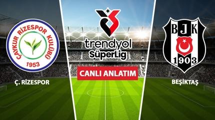 CANLI: Rizespor - Be�ikta�