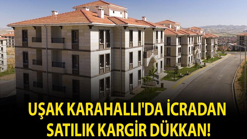 Uşak Karahallı'da icradan satılık kargir dükkan!