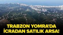 Trabzon Yomra'da icradan sat�l�k arsa!