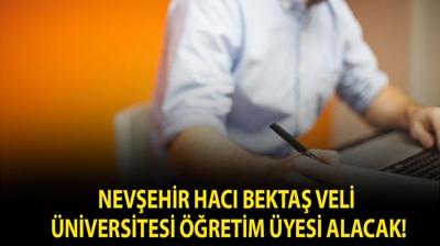 Nev�ehir Hac� Bekta� Veli �niversitesi ��retim �yesi alacak!