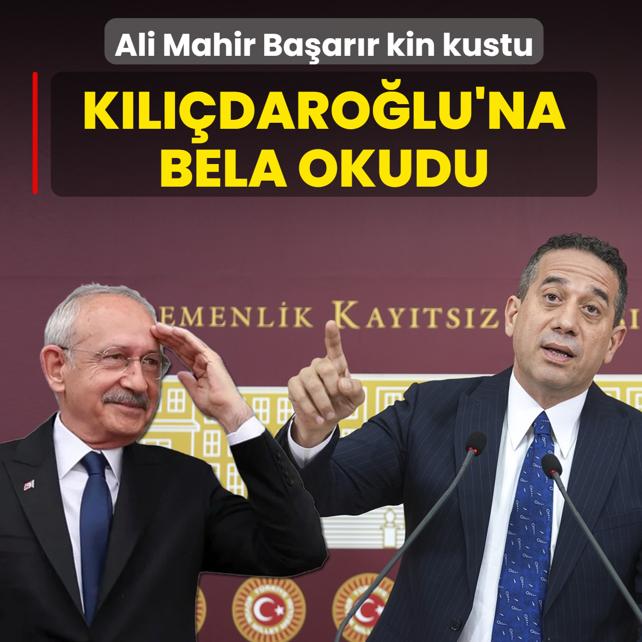 Ali Mahir Ba�ar�r kin kustu! K�l��daro�lu'na bela okudu