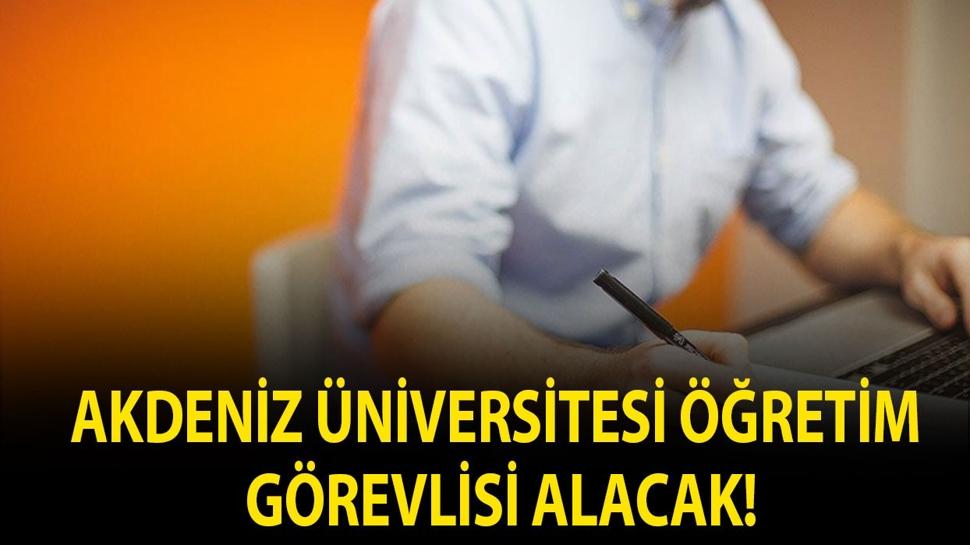 Akdeniz Üniversitesi Öğretim Görevlisi alacak!