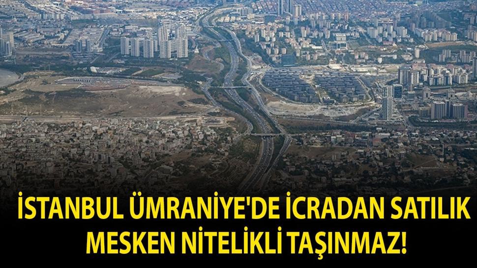 İstanbul Ümraniye'de icradan satılık Mesken Nitelikli Taşınmaz!