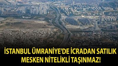 �stanbul �mraniye'de icradan sat�l�k Mesken Nitelikli Ta��nmaz!