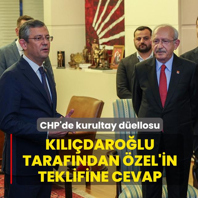 CHP'de kurultay d�ellosu! K�l��daro�lu taraf�ndan �zel'in teklifine cevap