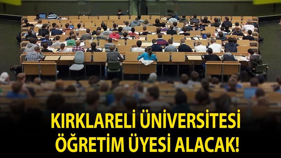 Kırklareli Üniversitesi Öğretim üyesi alacak!