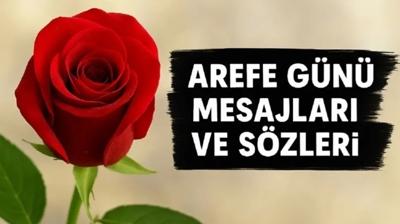 2026 Arefe Günü mesajları: aileye, eşe, dosta, dualı arefe günü mesajları ve sözleri