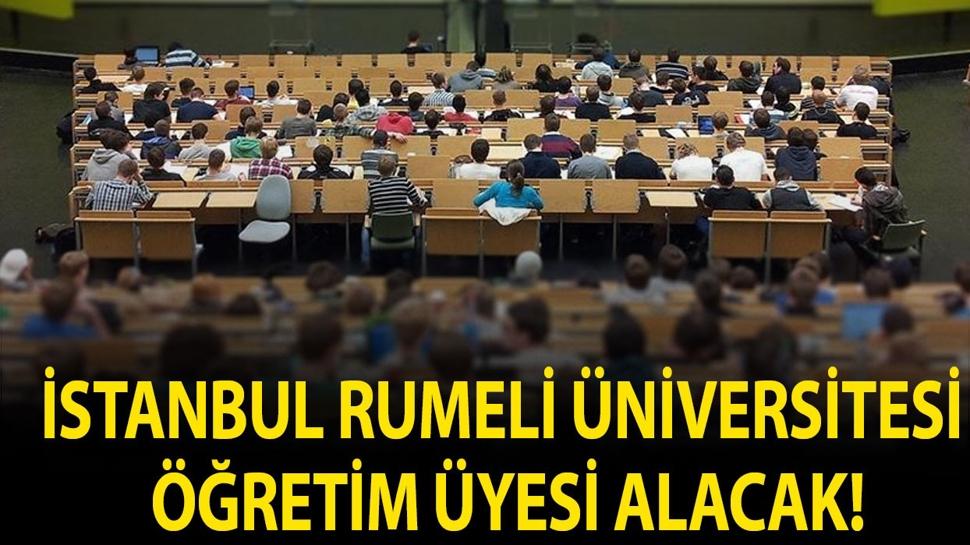 İstanbul Rumeli Üniversitesi Öğretim Üyesi alacak!