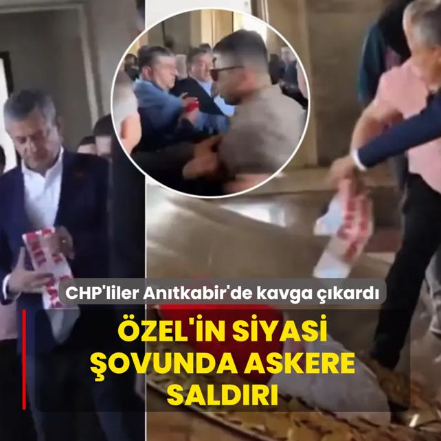 CHP'liler An�tkabir'de kavga ��kard�! �zel'in siyasi �ovunda askere sald�r�