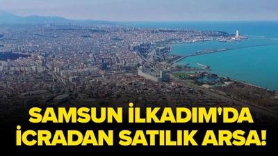 Samsun �lkad�m'da icradan sat�l�k arsa!