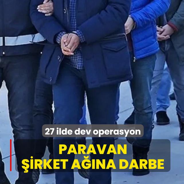 27 ilde dev operasyon! Paravan �irket a��na darbe: 89 g�zalt�