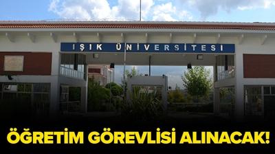 I��k �niversitesi 5 ��retim G�revlisi alacak!
