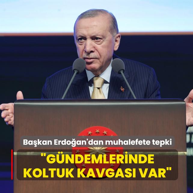 Ba�kan Erdo�an'dan muhalefete tepki: G�ndemlerinde sadece koltuk kavgas� var