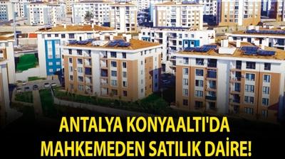 Antalya Konyaalt�'da mahkemeden sat�l�k daire!