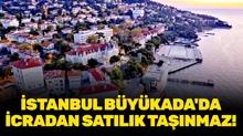 �stanbul B�y�kada'da icradan sat�l�k ta��nmaz!