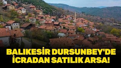 Bal�kesir Dursunbey'de icradan sat�l�k arsa!