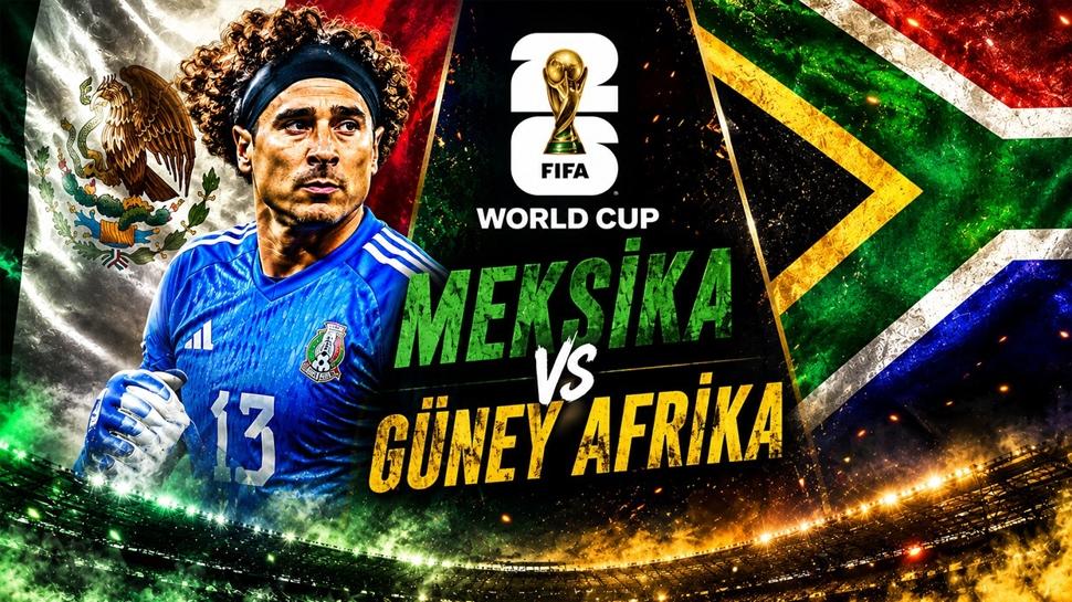 Meksika-Güney Afrika maçı saat kaçta, hangi kanalda? 2026 Fİ