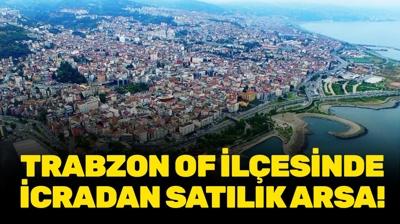 Trabzon Of il�esinde icradan sat�l�k arsa!