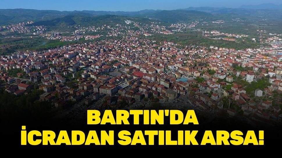 Bartın'da icradan satılık arsa!