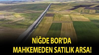 Ni�de Bor'da mahkemeden sat�l�k arsa!