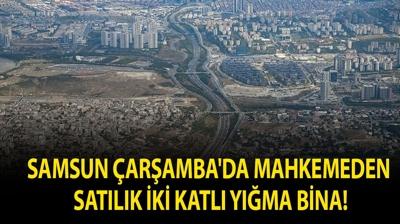Samsun �ar�amba'da mahkemeden sat�l�k iki katl� y��ma bina!