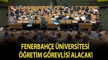 Fenerbah�e �niversitesi ��retim G�revlisi alacak!