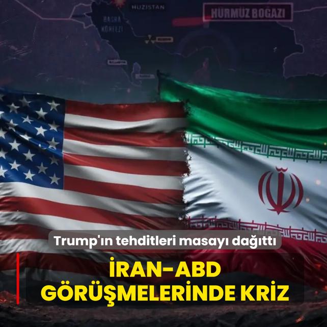 Trump'�n tehditleri masay� da��tt�! �ran-ABD g�r��melerinde kriz