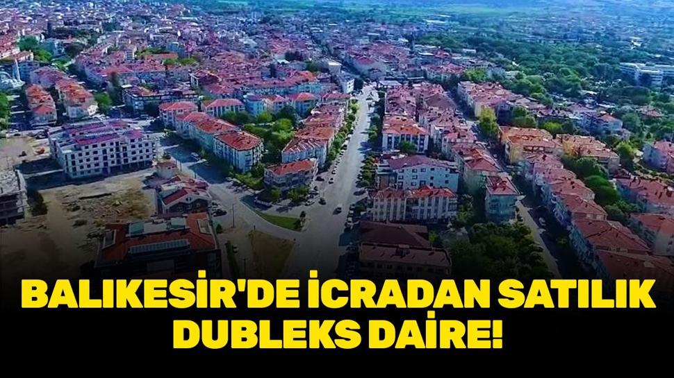 Balıkesir Gönen'de icradan satılık dubleks daire!