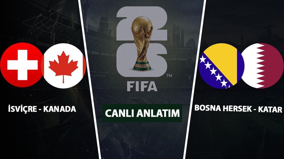 CANLI: İsviçre - Kanada | Bosna Hersek - Katar