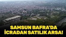 Samsun Bafra'da icradan sat�l�k arsa!