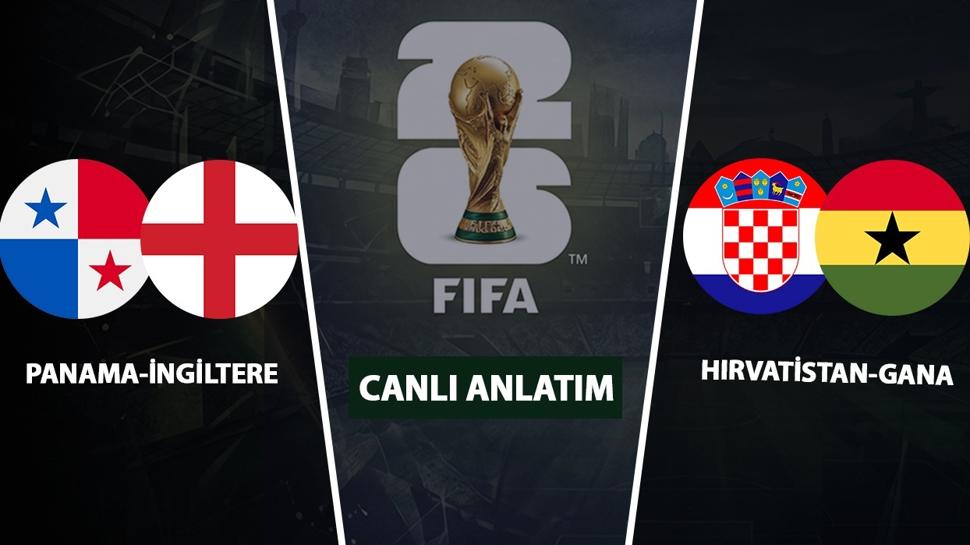 CANLI: Panama-İngiltere | Hırvatistan-Gana