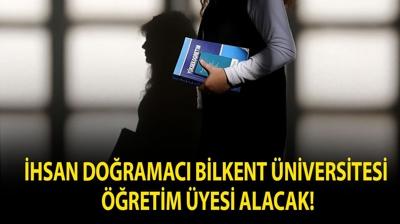 �hsan Do�ramac� Bilkent �niversitesi ��retim �yesi alacak!