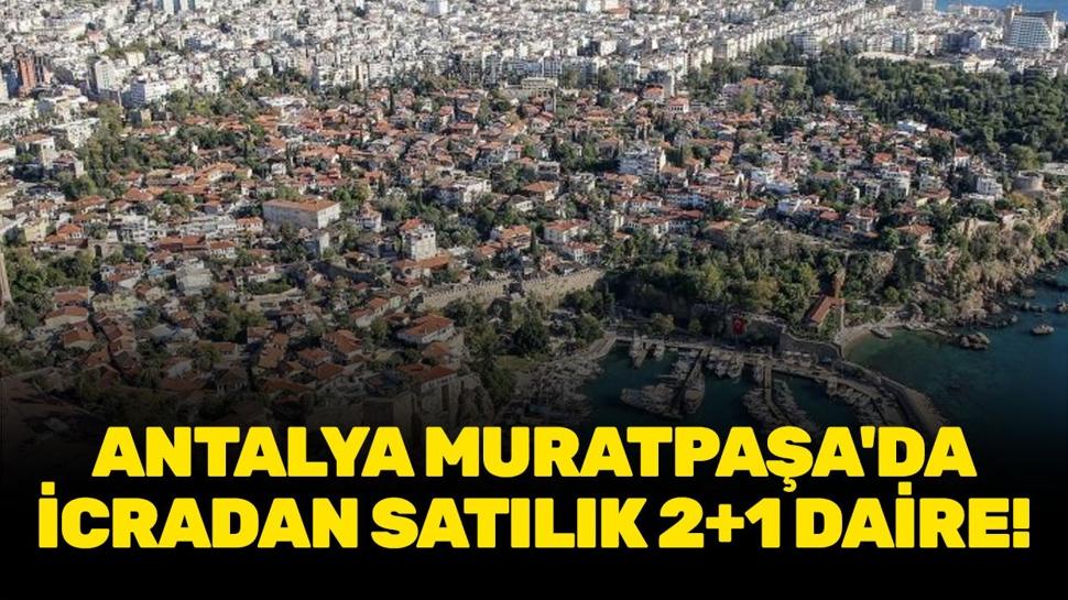 Antalya Muratpaşa'da icradan satılık 2+1 daire!