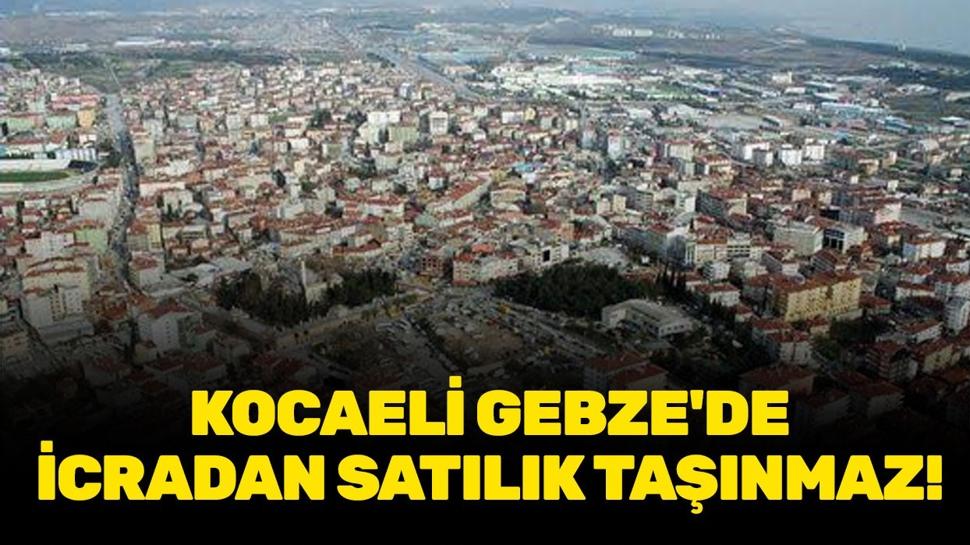 Kocaeli Gebze'de icradan satılık taşınmaz!