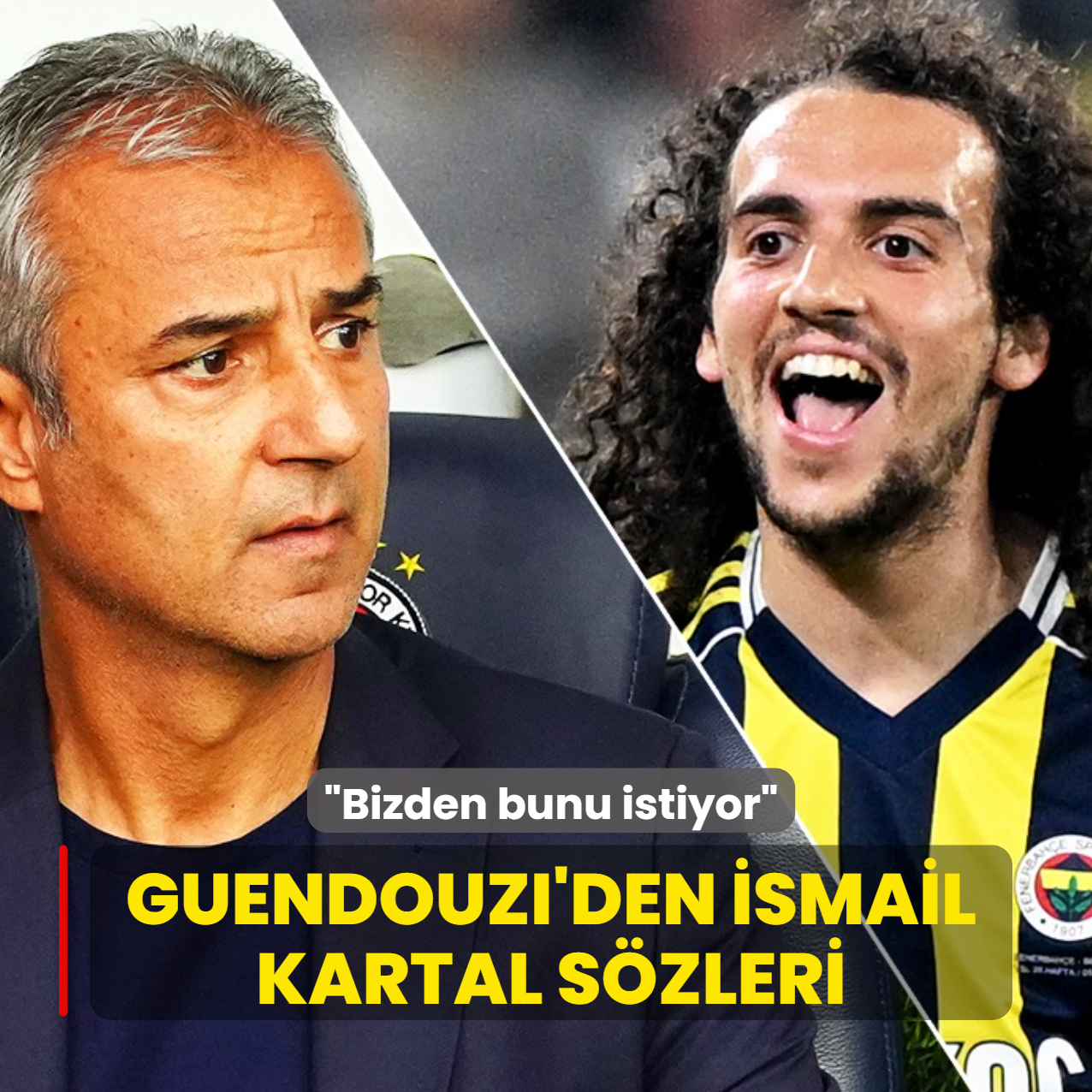 Guendouzi'den �smail Kartal itiraf�! �Bizden bunu istiyor�