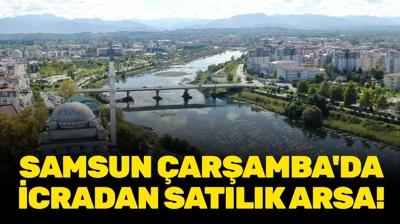 Samsun �ar�amba'da icradan sat�l�k arsa!